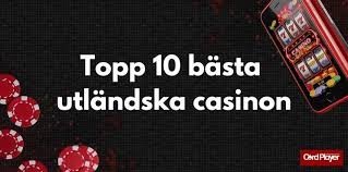 Utländska Casino En Guide till Säkerhet och Underhållning
