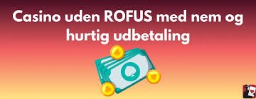 Nye Casinoer Uden ROFUS – Oplev de Bedste Spilmuligheder
