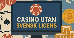 Casino Utan Svensk Licens - Vad du Behöver Veta 434912051